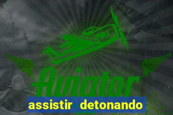 assistir detonando em barcelona dublado